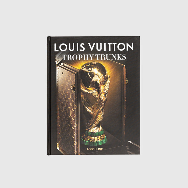 Louis Vuitton: Trophy Trunks [Book]